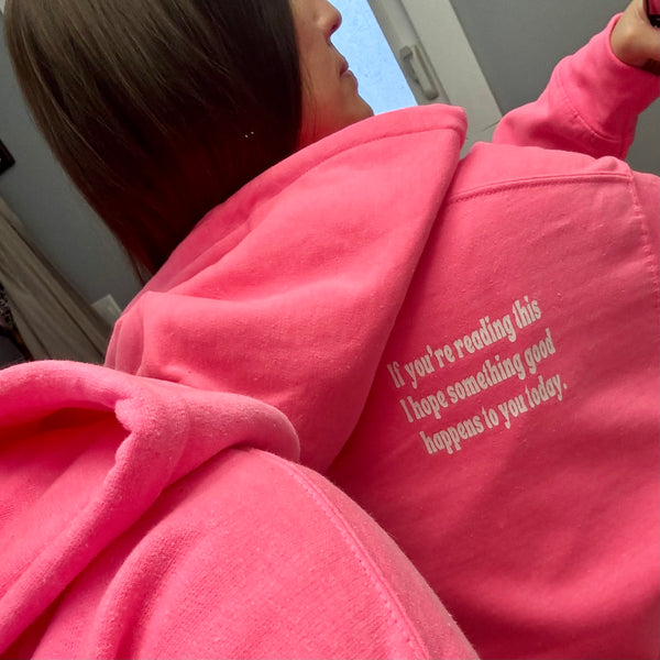 "If you're reading this I hope something good happens to you today" Adult Pull Over Hoodie