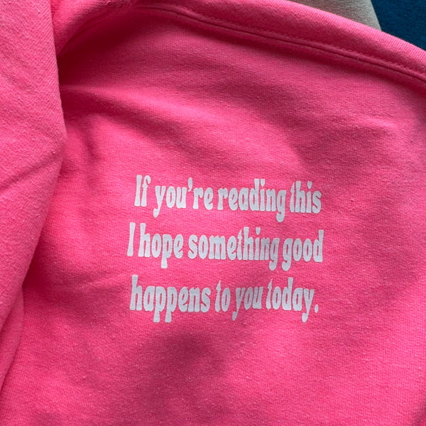 "If you're reading this I hope something good happens to you today" Adult Zip Up Hoodie