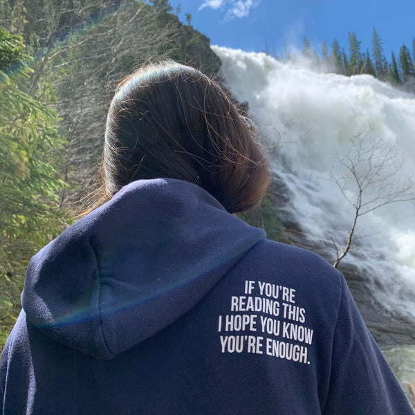 "If you're reading this I hope you know you're enough" Adult Pull Over Hoodie