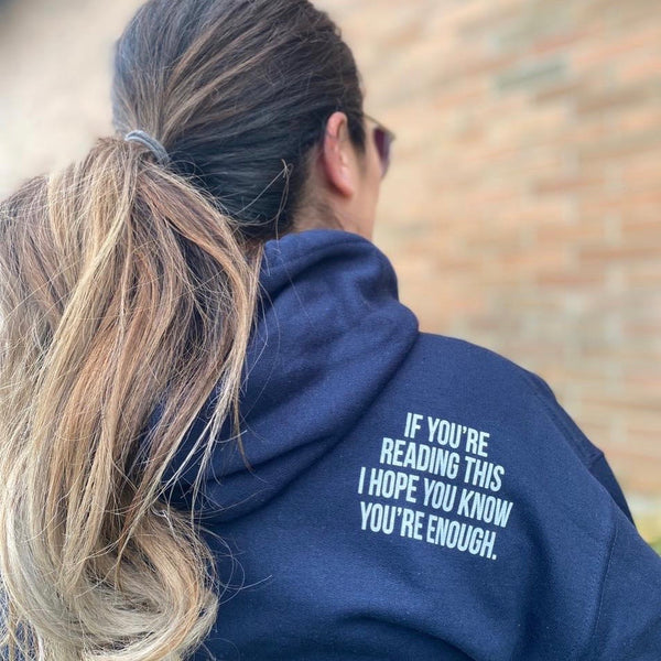 "If you're reading this I hope you know you're enough" Adult Zip Up Hoodie