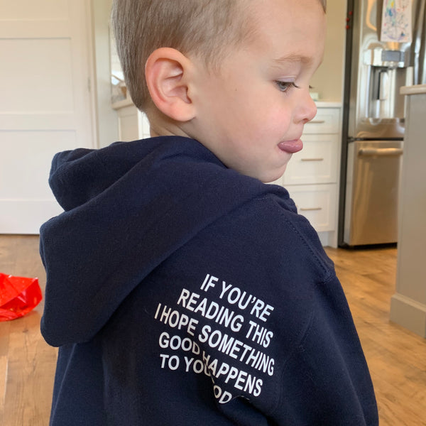 "If you're reading this I hope something good happens to you today" Kid's Hoodie