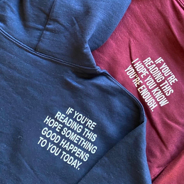 "If you're reading this I hope something good happens to you today" Adult Pull Over Hoodie