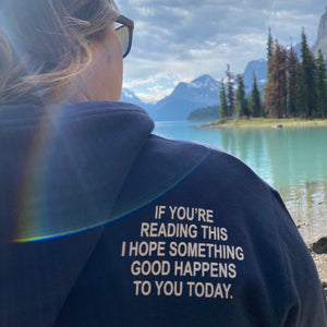 "If you're reading this I hope something good happens to you today" Adult Zip Up Hoodie